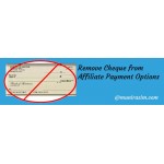 Remove CHEQUE From Affiliate Payment Options